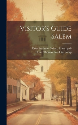 Visitor's Guide Salem by [Hunt, Thomas Franklin] 1841-1898