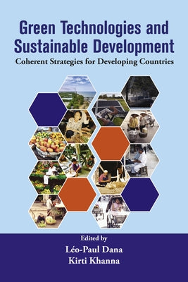 Green Technologies and Sustainable Development: Coherent Strategies for Developing Countries by Dana, Léo-Paul