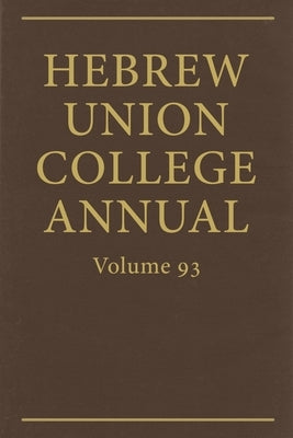 Hebrew Union College Annual Vol. 93 (2022) by Hebrew Union College Press
