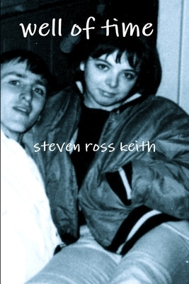 well of time by Keith, Steven Ross