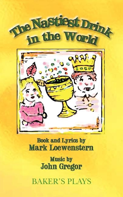 The Nastiest Drink in the World by Loewenstern, Mark
