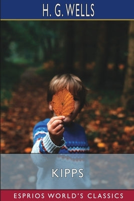 Kipps (Esprios Classics): The Story of a Simple Soul by Wells, H. G.