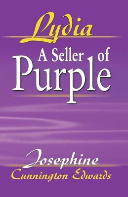 Lydia, a Seller of Purple by Edwards, Josephine Cunnington