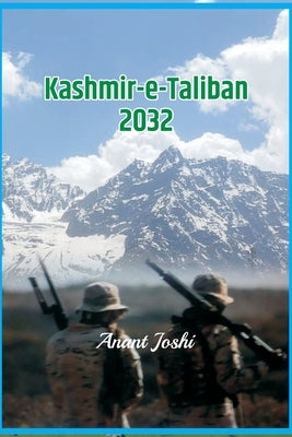 Kashmir-e-Taliban 2032 by Naidu, Jayashree