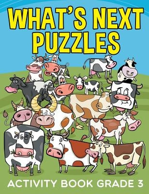 What's Next Puzzles: Activity Book Grade 3 by Jupiter Kids