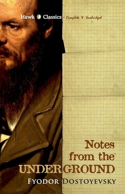 Notes from the Underground by Dostoyevsky, Fyodor