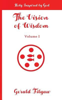 The Vision of Wisdom: Holy Inspired by God by Dobbs, Lashawn