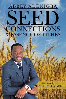 Seed Connections & Essence of Tithes by Adenigba, Abbey