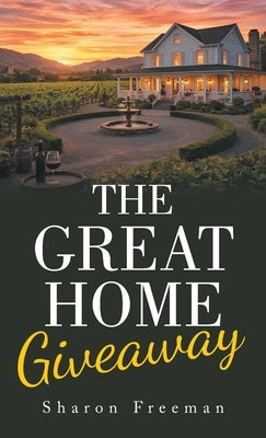 The Great Home Giveaway by Freeman, Sharon