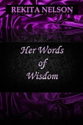 Her Words of Wisdom by Nelson, Rekita