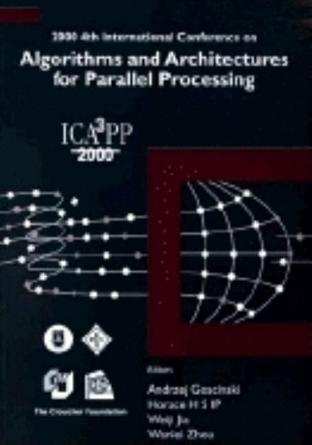 Algorithms & Architectures for Parallel Processing, 4th Intl Conf by Goscinski, Andrzej Marian