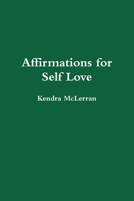 Affirmations for Self Love by McLerran, Kendra