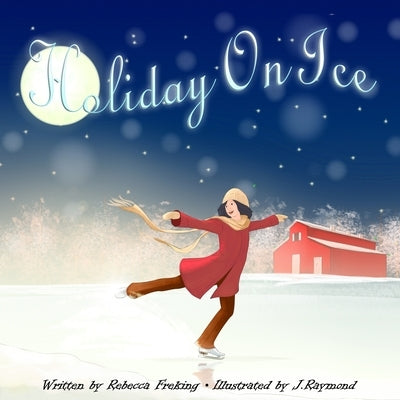 Holiday On Ice by Freking, Rebecca