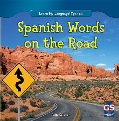 Spanish Words on the Road by Salazar, Julia