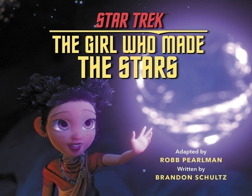 Star Trek Discovery: The Girl Who Made the Stars by Pearlman, Robb