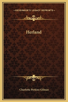 Herland by Gilman, Charlotte Perkins