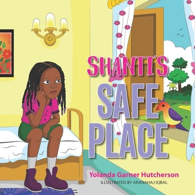Shanti's Safe Place by Iqbal, Aranahaj