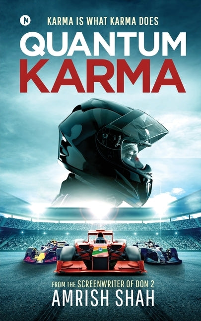 Quantum Karma: Karma is what Karma does by Amrish Shah