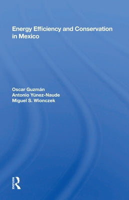 Energy Efficiency and Conservation in Mexico by Guzmán, Oscar