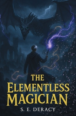 Elementless Magician by Deracy, S. E.