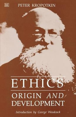Ethics: Origins and Development by Kropotkin