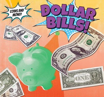 Dollar Bills! by Hamilton, Robert M.
