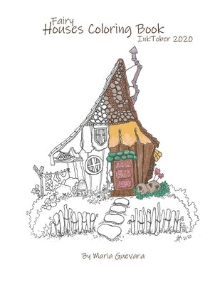 Fairy Houses Coloring Book: Inktober 2020 by Guevara, Maria