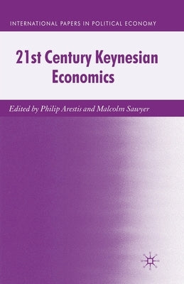 21st Century Keynesian Economics by Arestis, P.