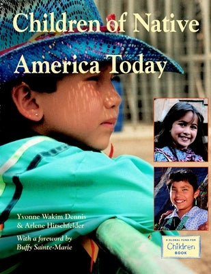 Children of Native America Today by Dennis, Yvonne Wakim