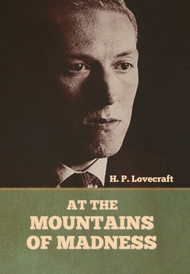 At the Mountains of Madness by Lovecraft, H. P.