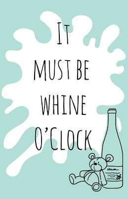 It must be whine O'Clock by Denham, Gemma