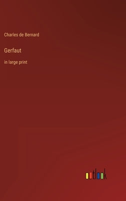 Gerfaut: in large print by Bernard, Charles de