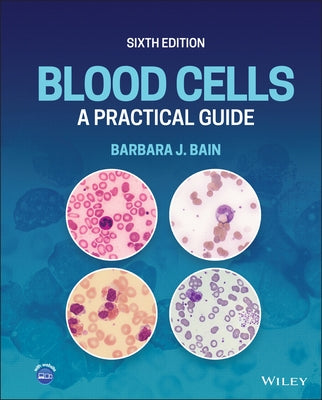 Blood Cells: A Practical Guide by Bain, Barbara J.