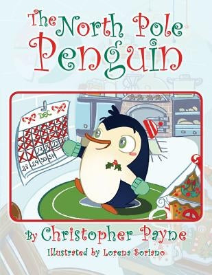 The North Pole Penguin by Payne, Christopher