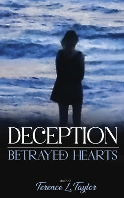 Deception: Betrayed Hearts by Taylor, Terence L.
