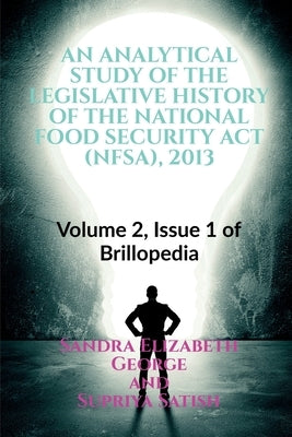 An Analytical Study of the Legislative History of the National Food Security ACT (Nfsa), 2013 by Elizabeth, Sandra