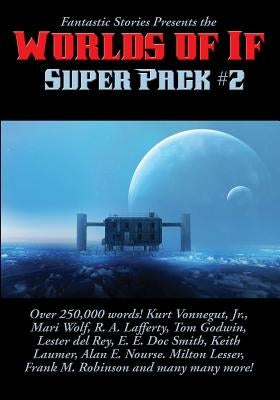 Fantastic Stories Presents the Worlds of If Super Pack #2 by Kurt, Vonnegut, Jr.