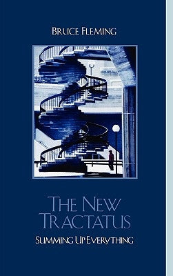 New Tractatus: Summing Up Everything by Fleming, Bruce