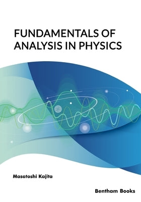 Fundamentals of Analysis in Physics by Kajita, Masatoshi