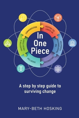 In One Piece: A step by step guide to surviving change by Hosking, Mary-Beth
