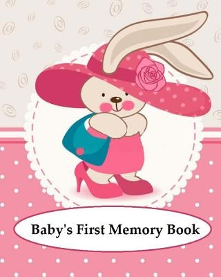 Baby's First Memory Book: Baby's First Memory Book; Bunny Baby by Wonser, A.