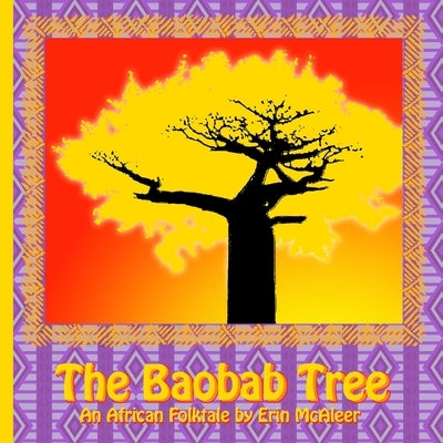 The Baobab Tree: An African Folktale by McAleer, Erin