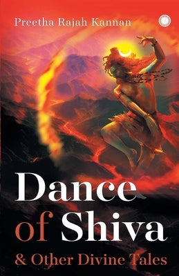 Dance of Shiva & Other Divine Tales by Kannan, Rajah