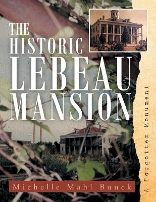 The Historic Lebeau Mansion by Buuck, Michelle