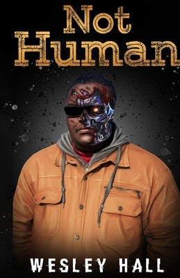 Not Human by Hall, Wesley