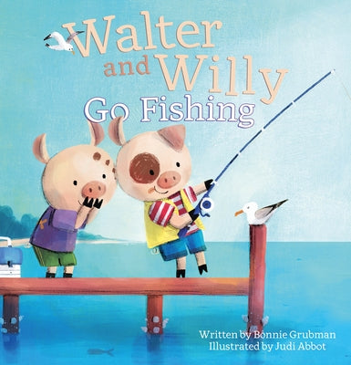 Walter and Willy Go Fishing by Grubman, Bonnie