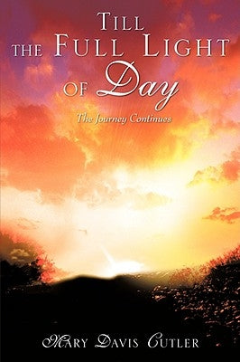 Till the Full Light of Day by Cutler, Mary Davis