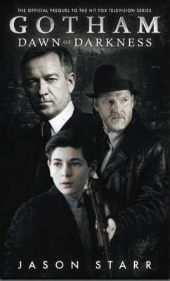 Gotham: Dawn of Darkness by Starr, Jason