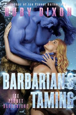 Barbarian's Taming: A SciFi Alien Romance by Dixon, Ruby