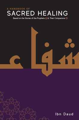 A Handbook of Sacred Healing by Daud, Ibn